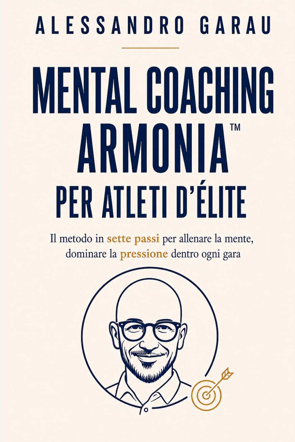 Mental Coaching ARMONIA(TM) per Atleti d'Élite: Il metodo in sette passi per allenare la mente, dominare la pressione e portare il tuo potenziale reale dentro ogni gara baixar o livro de graça