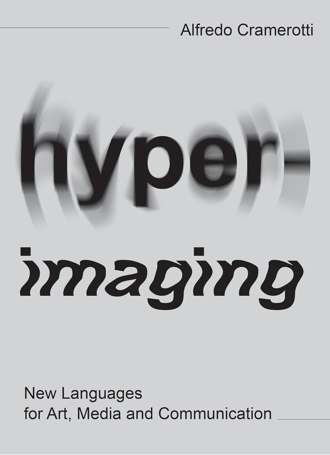 Hyper-imaging: New Languages for Art, Media and Communication (English Edition)
