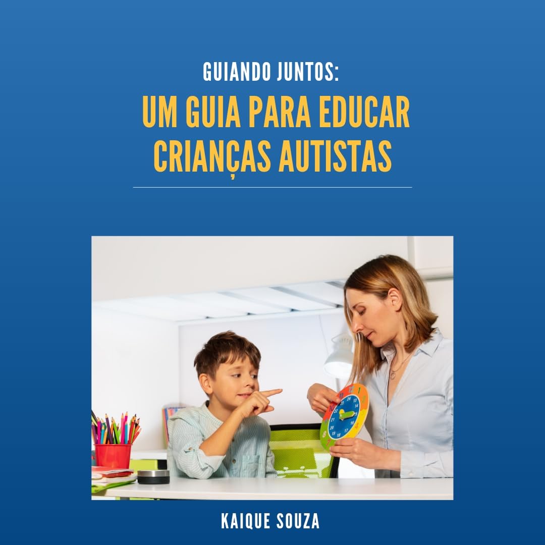 GUIANDO JUNTOS: UM Guia Para Educar Crianças Autistas baixar livro de graça