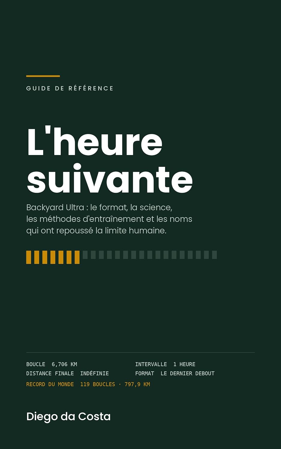 L'heure suivante: Backyard Ultra: le format, la science, les méthodes d'entraînement et les noms qui ont repoussé la limite humaine (French Edition) baixar o livro de graça
