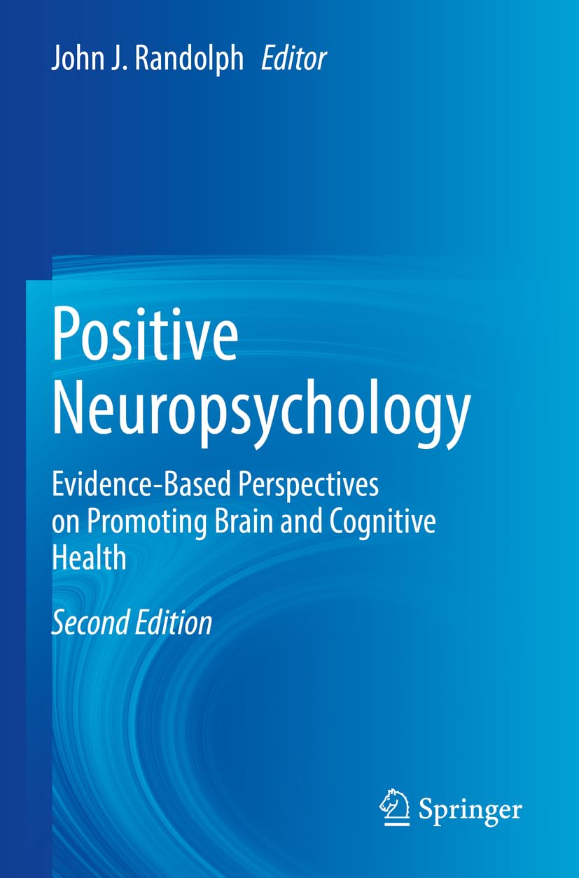 Positive Neuropsychology: Evidence-Based Perspectives on Promoting Brain and Cognitive Health baixar o livro de graça
