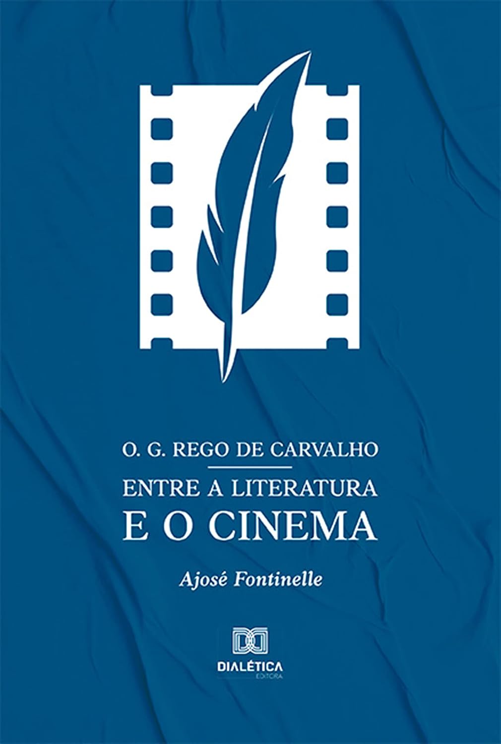 ler totalmente O. G. Rego de Carvalho entre a literatura e o cinema