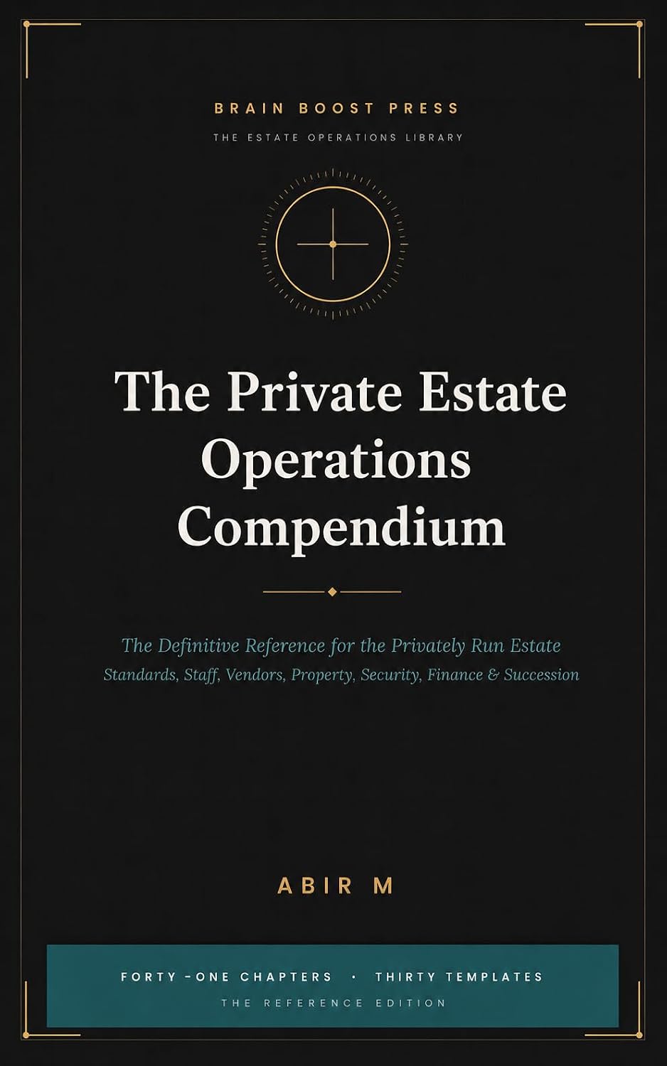 The Private Estate Operations Compendium: The Definitive Reference for the Privately Run Estate — Standards, Staff, Vendors, Property, Security, Finance & Succession (English Edition) baixar livro de graça