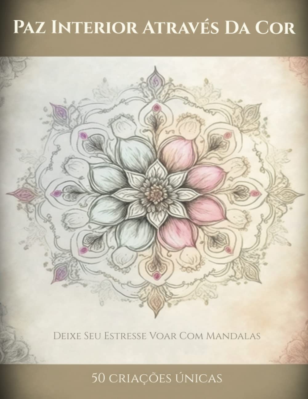 capítulo por capítulo baixar Paz interior através da cor: Deixe seu estresse voar com Mandalas (Portuguese Edition)