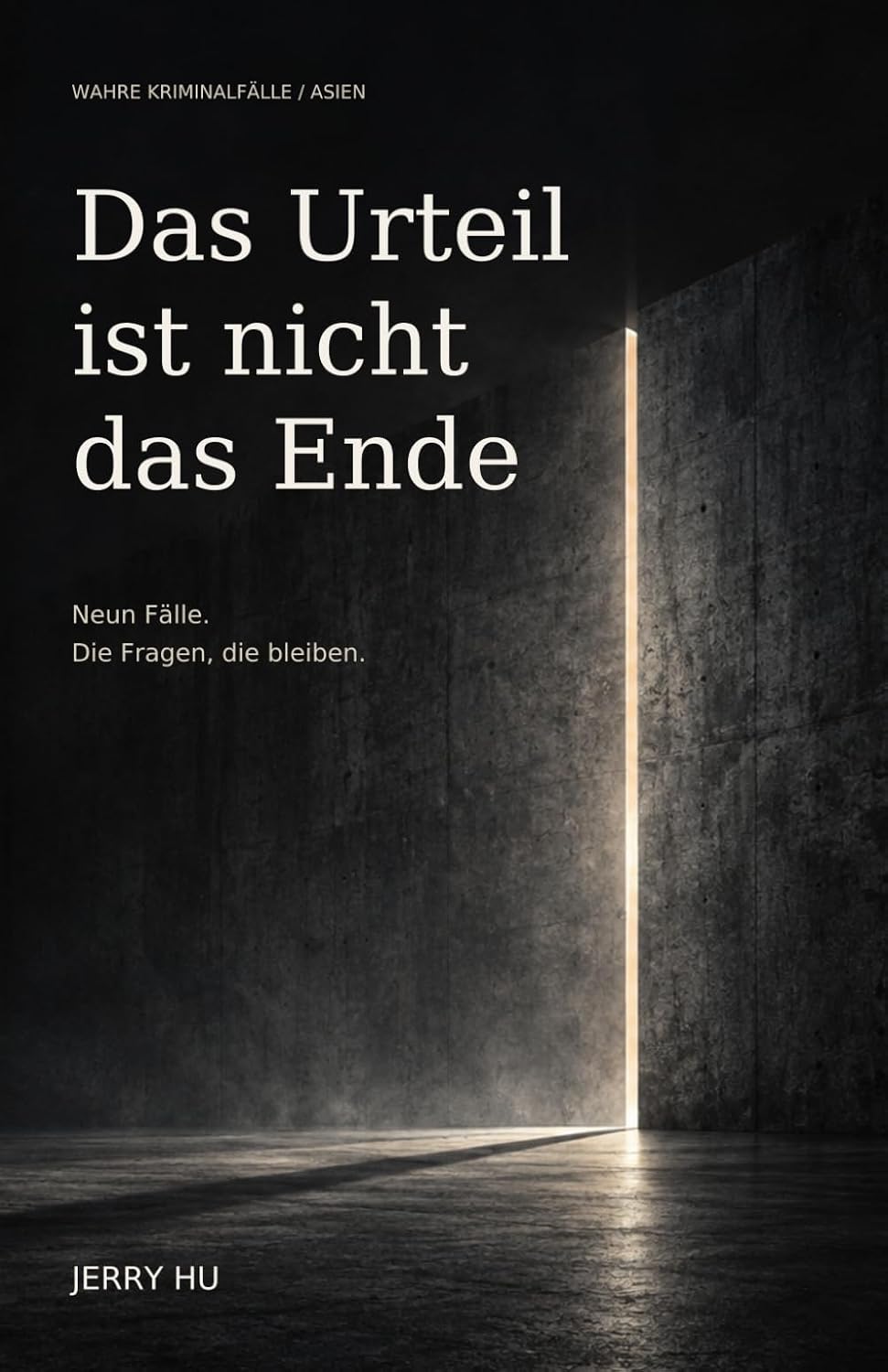 Das Urteil ist nicht das Ende: Fehlurteile, Todesstrafen und Justizirrtümer in Taiwan, Japan und China (German Edition) baixar o livro de graça