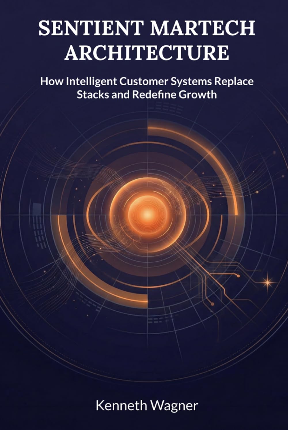 capítulo por capítulo baixar SENTIENT MARTECH ARCHITECTURE: How Intelligent Customer Systems Replace Stacks and Redefine Growth