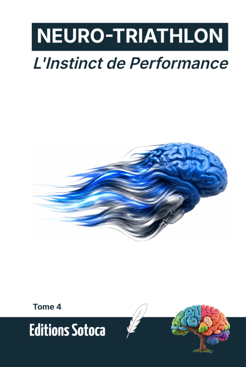 NEURO-TRIATHLON: L'Instinct de Performance: Neurosciences du flow et automatismes des athlètes d'élite (Tome 4) (French Edition) baixar livro de graça