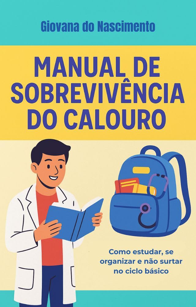 ler totalmente Manual de Sobrevivência do Calouro de Medicina: Como estudar, se organizar e não surtar no ciclo básico