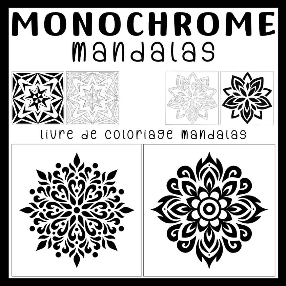 ler totalmente Monochrome Mandalas: Livre de coloriage pour adultes: 40 mandalas apaisants en noir et blanc pour se détendre et se relaxer (French Edition)