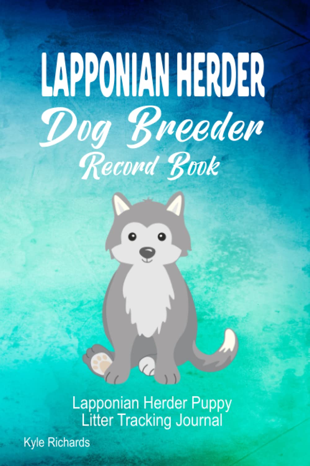 Lapponian Herder Dog Breeder Record Book: Lapponian Herder Puppy Litter Tracking Journal baixar livro de graça