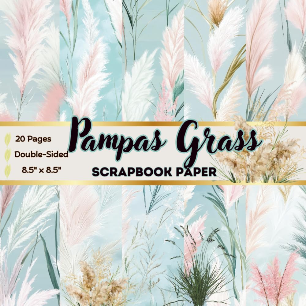 ler totalmente Pampas Grass Scrapbook Paper: 20 Double-Sided Sheets | 8.5" x 8.5" Decorative Craft paper Pad | for Journaling, Card Making and Origami Craft Projects