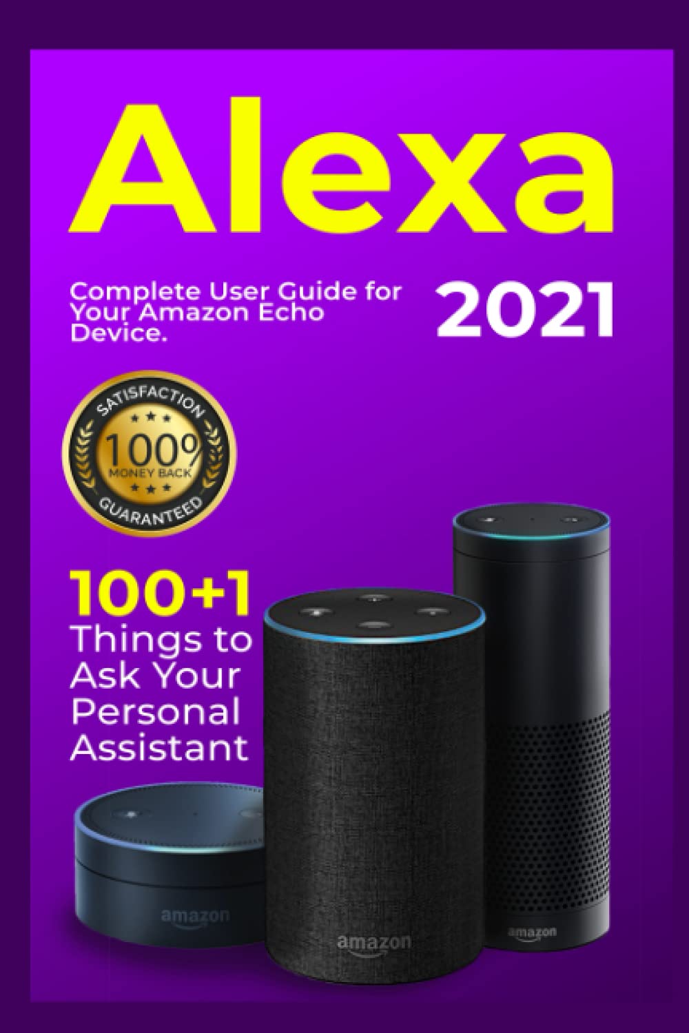 ler totalmente Alexa: 2021 Complete User Guide for Your Amazon Echo Device. 100+1 Things to Ask Your Personal Assistant