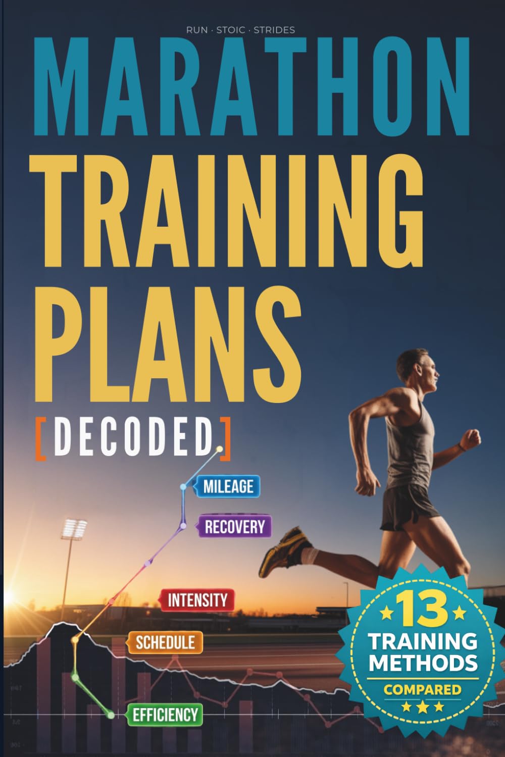Marathon Training Plans Decoded: A Step-by-Step Guide to Training for Marathon the Smart Way, Building the Right Plan Adapted to Your Goals and... (Highly Effective Marathon Training Plan) baixar o livro de graça