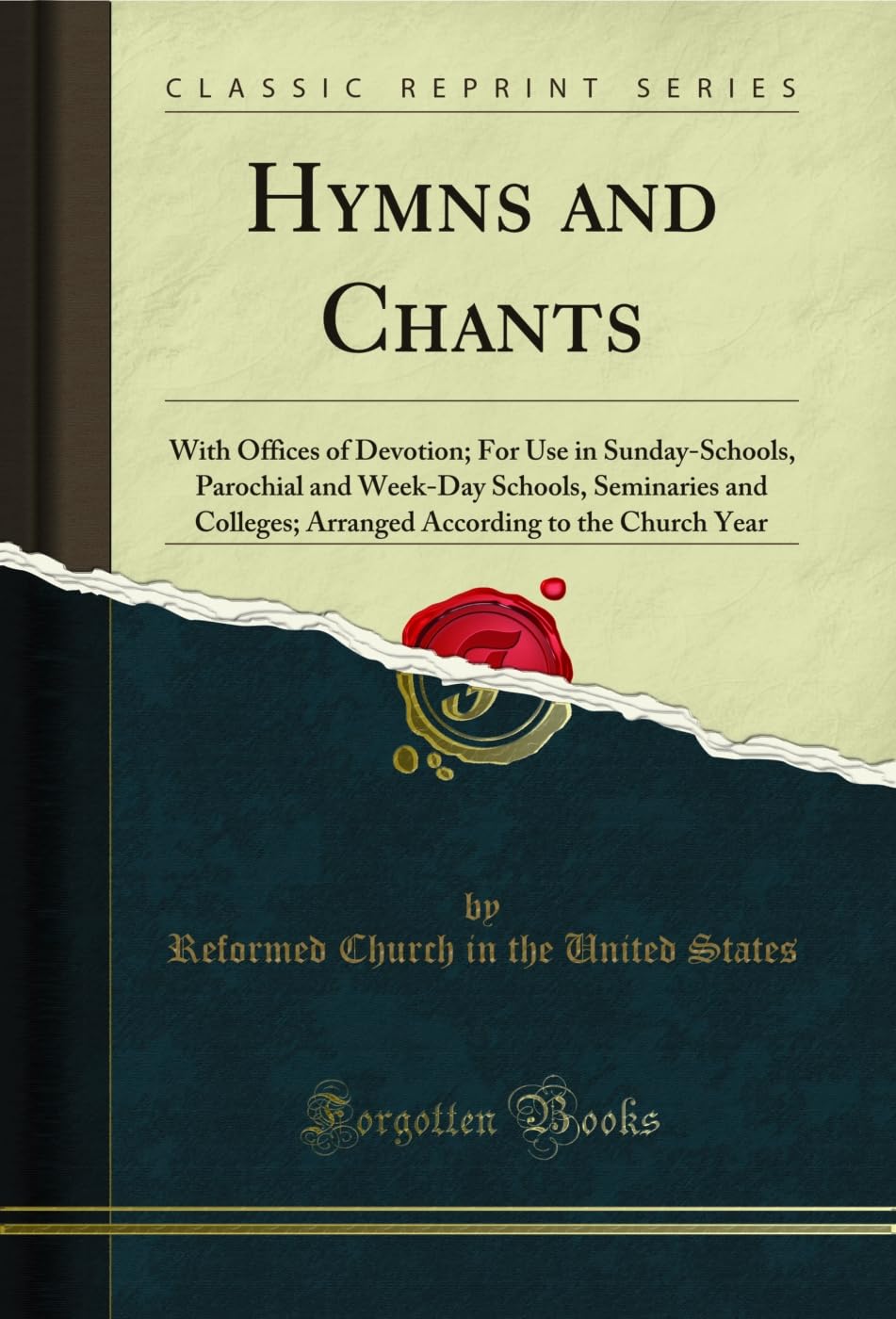ler totalmente Hymns and Chants: With Offices of Devotion; For Use in Sunday-Schools, Parochial and Week-Day Schools, Seminaries and Colleges; Arranged According to the... Year (Classic Reprint) (English Edition)
