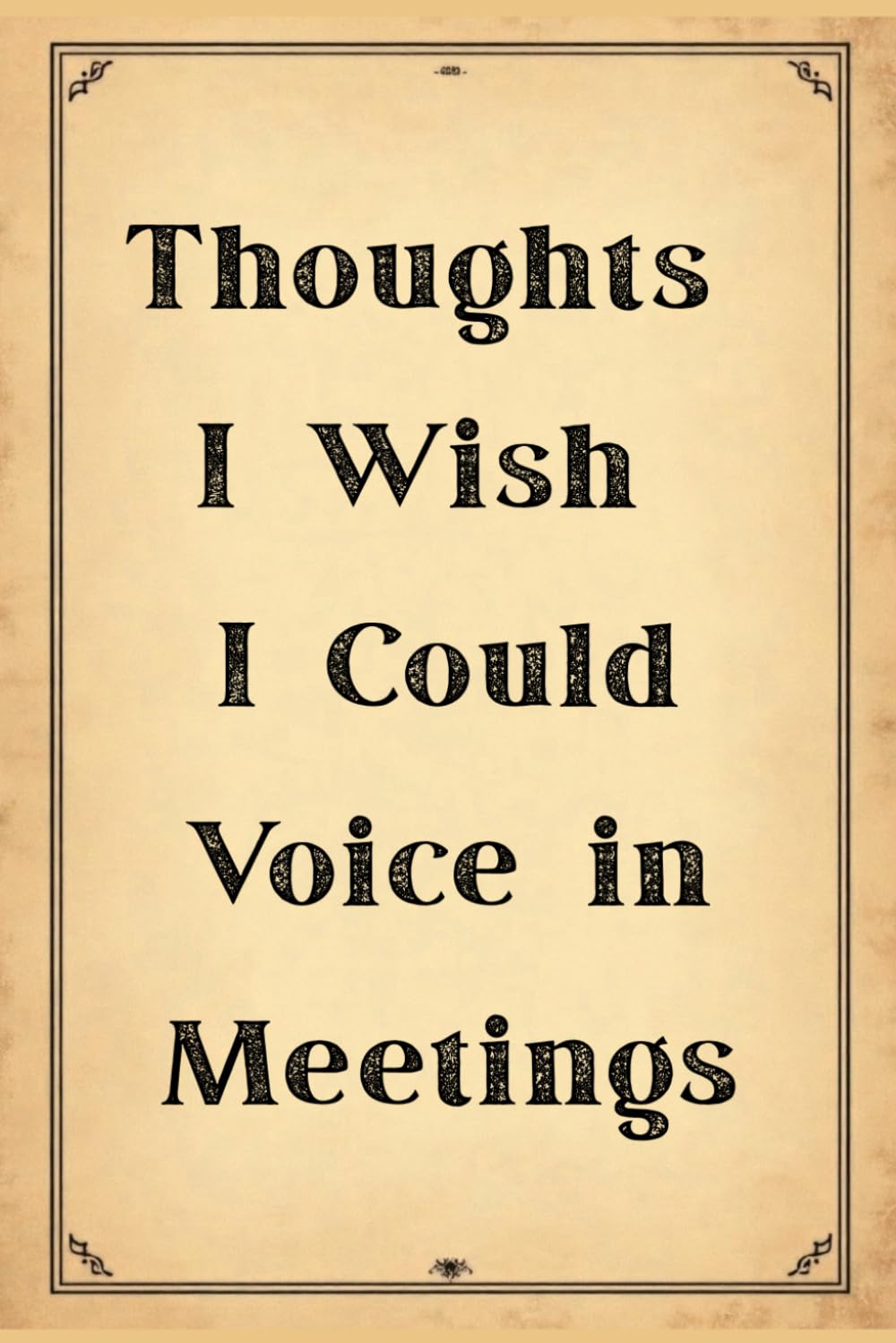 Thoughts I Wish I Could Voice in Meetings: A Funny Notebook for Unfiltered Thoughts, Office Humor & Things You Probably Shouldn't Say Out Loud baixar o livro de graça