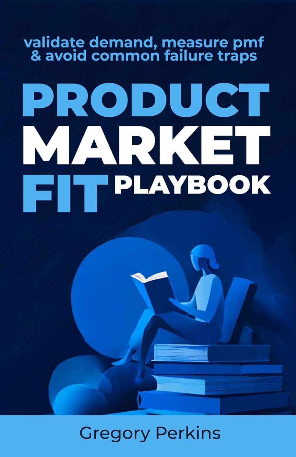 Product-market fit Playbook: Validate demand, measure PMF & Avoid common failure traps (Startup & SaaS Playbooks) baixar livro de graça
