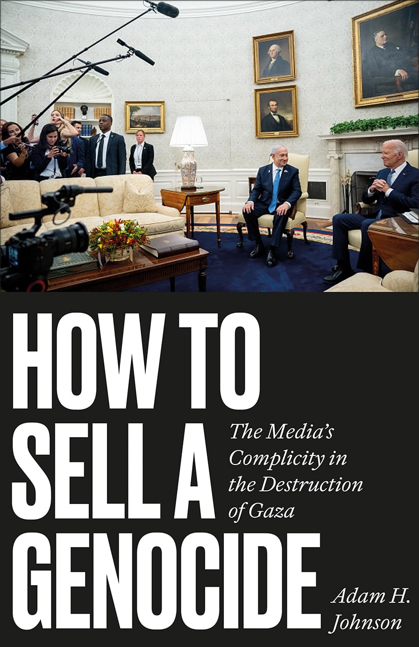 How to Sell a Genocide: The Media's Complicity in the Destruction of Gaza baixar livro de graça