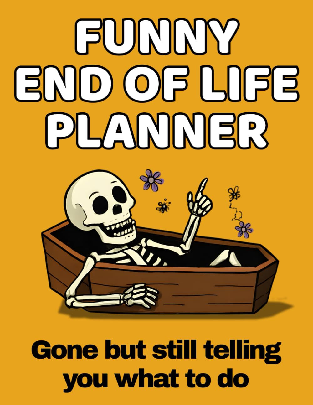 capítulo por capítulo baixar Funny End of Life Planner: Gone but Still Telling You What to Do. My Final Wishes Journal & Organizer Notebook - Easy Care Planning Book for After Death