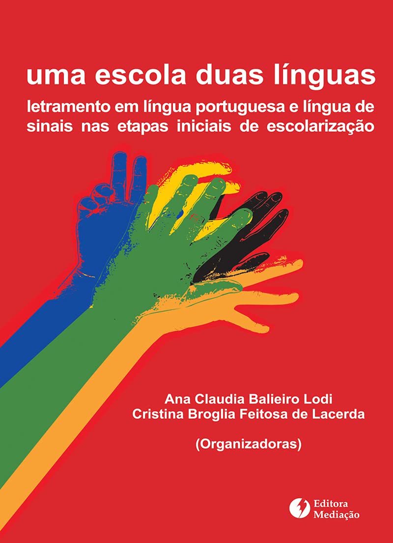 ler totalmente Uma Escola, Duas Línguas. Letramento em Língua Portuguesa e Língua de Sinais nas Etapas Iniciais da Escolarização