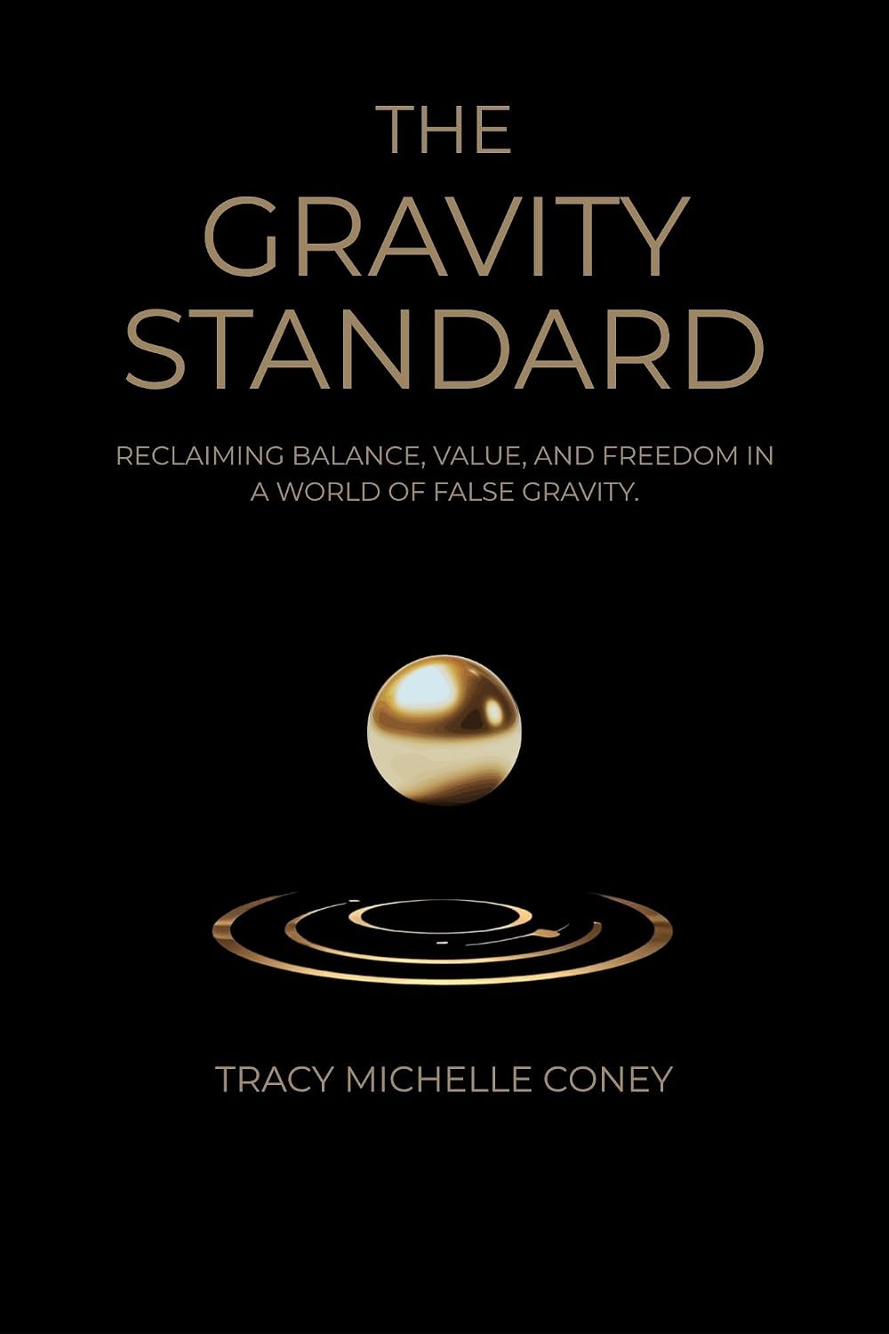 The Gravity Standard: Re-Anchoring Wealth, Race & Worth: A Vision for Economic Reform Through Human Balance (English Edition) baixar livro de graça