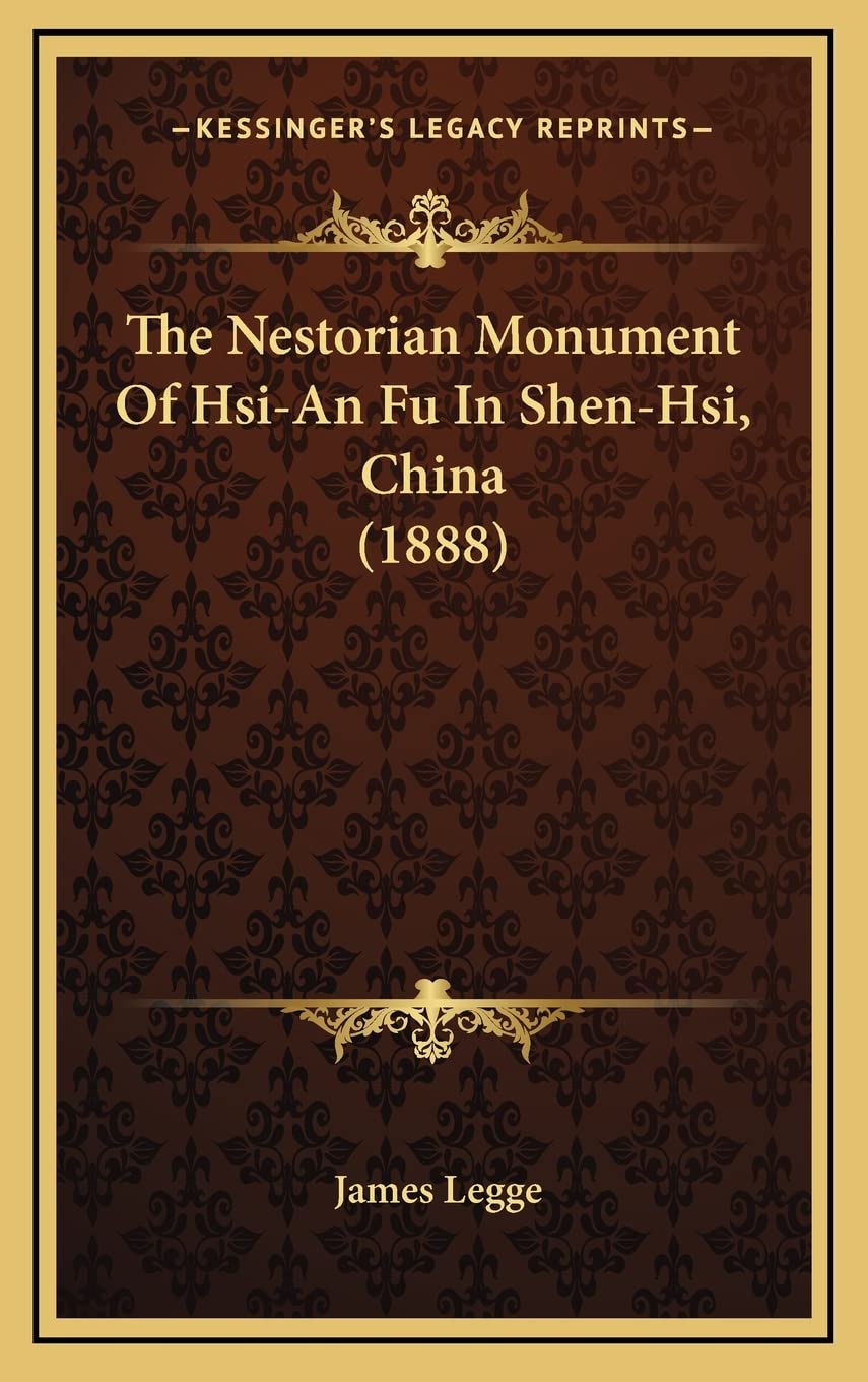The Nestorian Monument Of Hsi-An Fu In Shen-Hsi, China (1888)