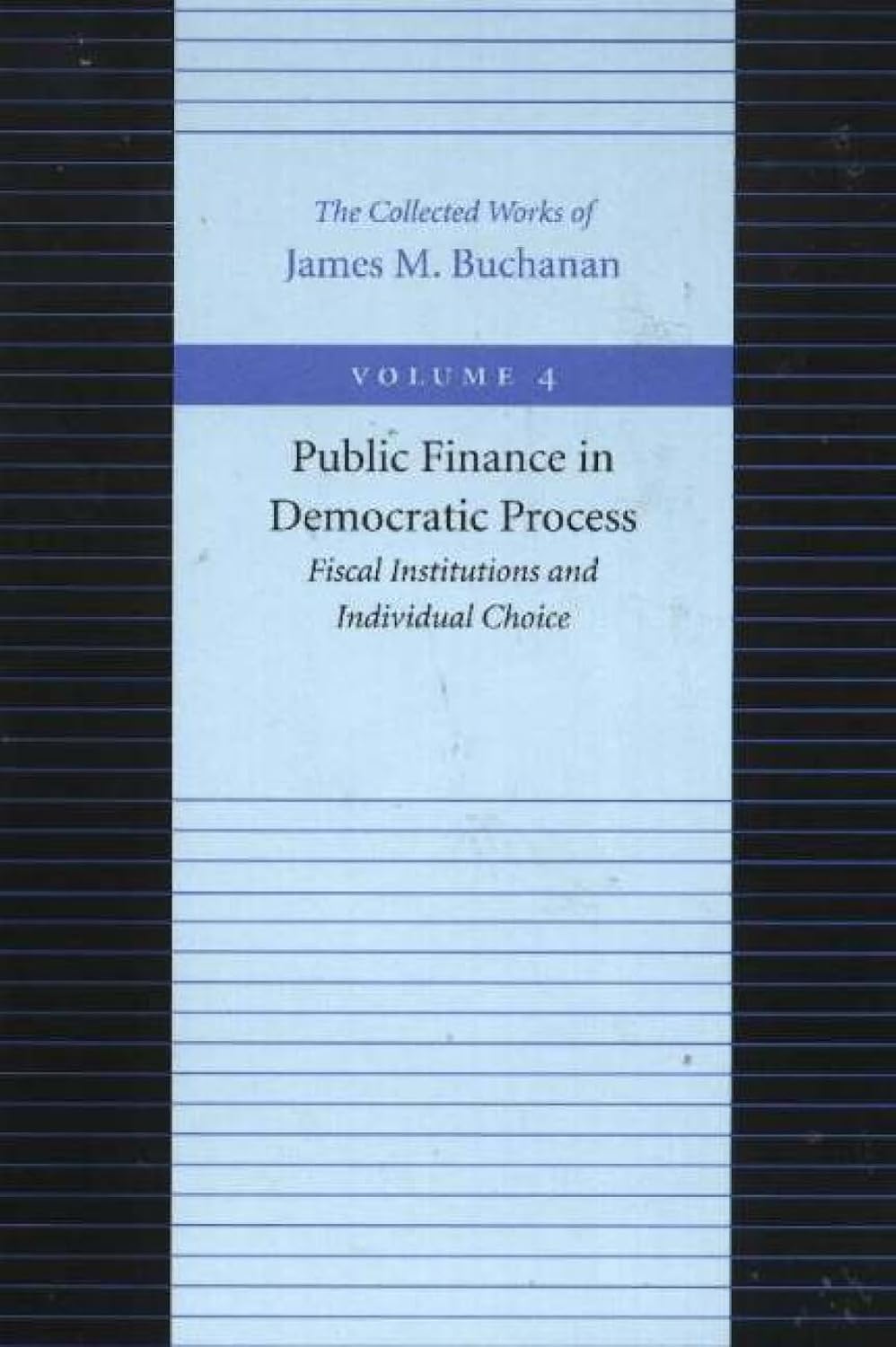 Public Finance in Democratic Process: Fiscal Institutions and Individual Choice: 04 baixar livro de graça