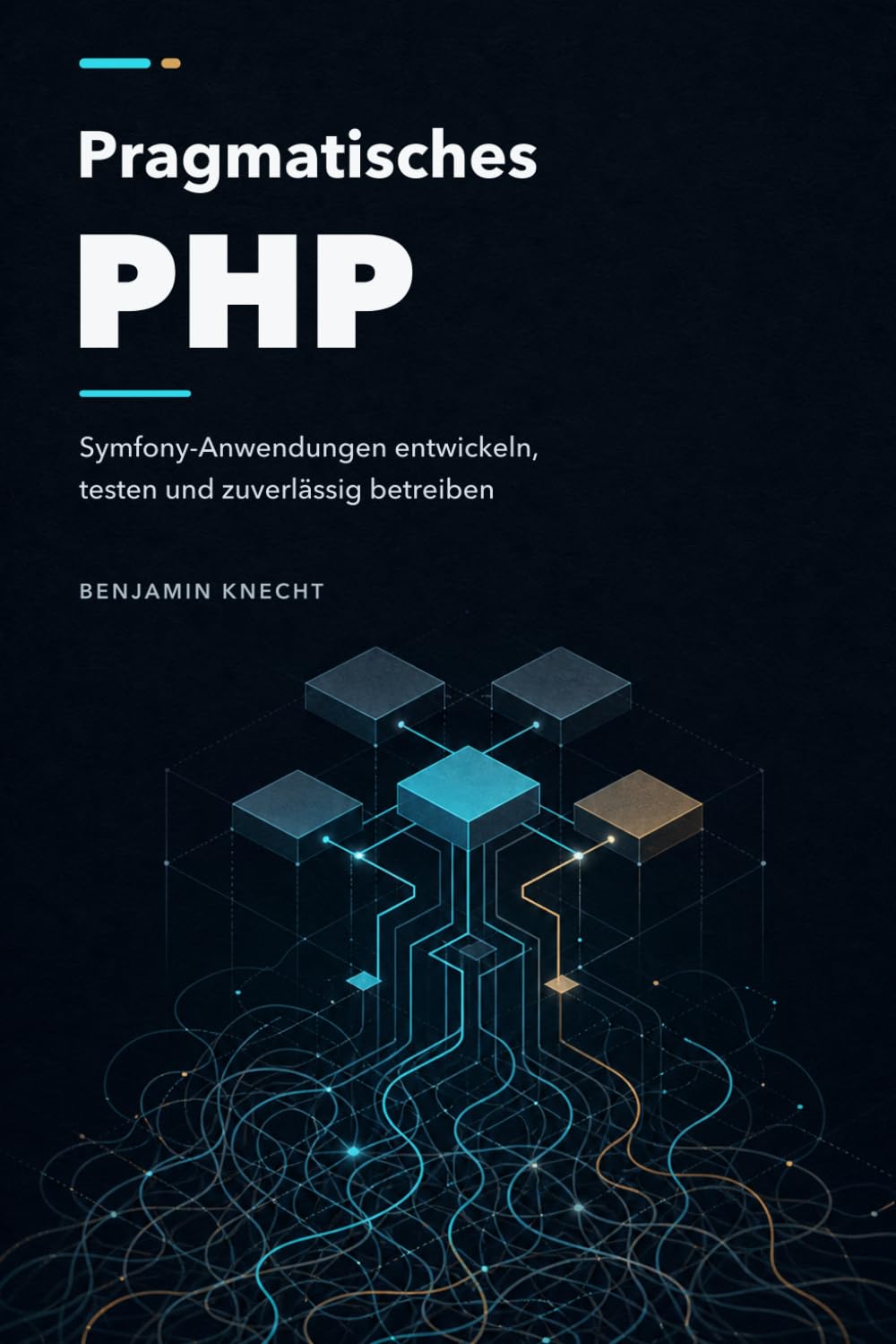 Pragmatisches PHP: Symfony-Anwendungen entwickeln, testen und zuverlässig betreiben (German Edition) baixar o livro de graça