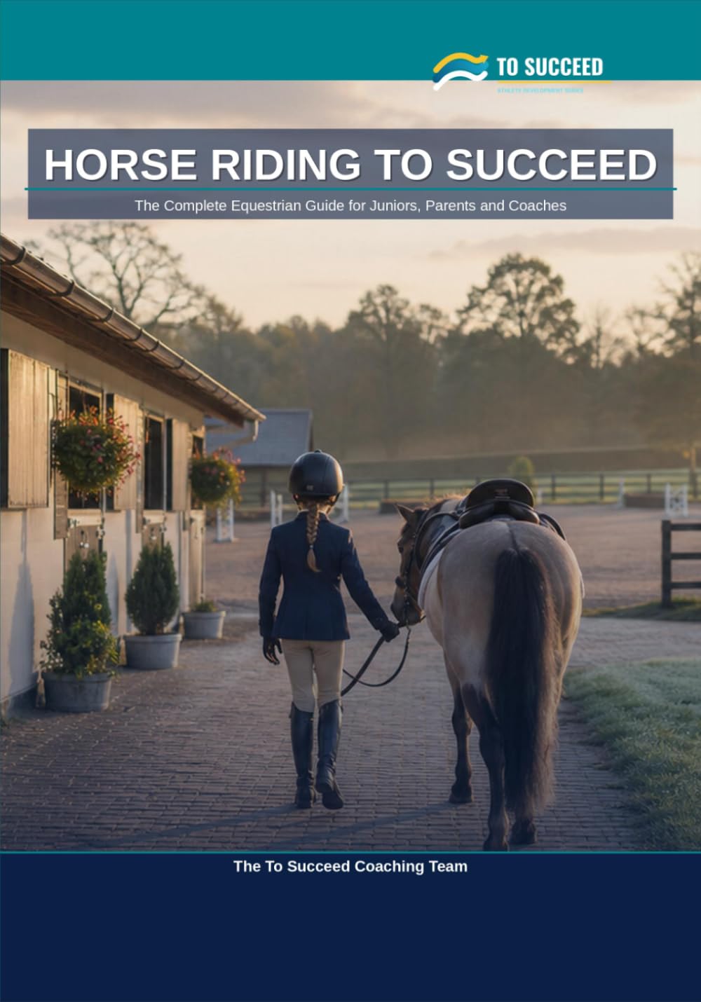 Horse Riding to Succeed: The Complete Equestrian Guide for Juniors, Parents and Coaches baixar livro de graça