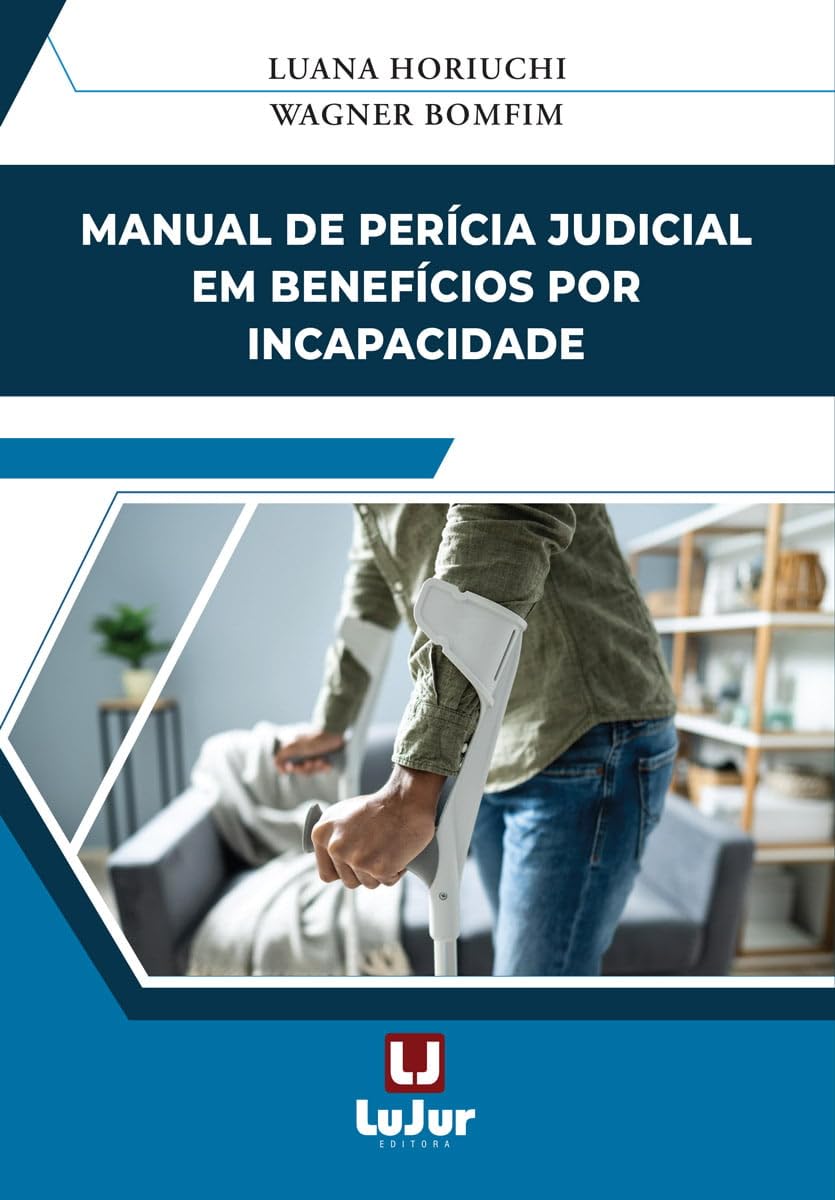 Manual de Perícia Judicial em Benefícios por Incapacidade