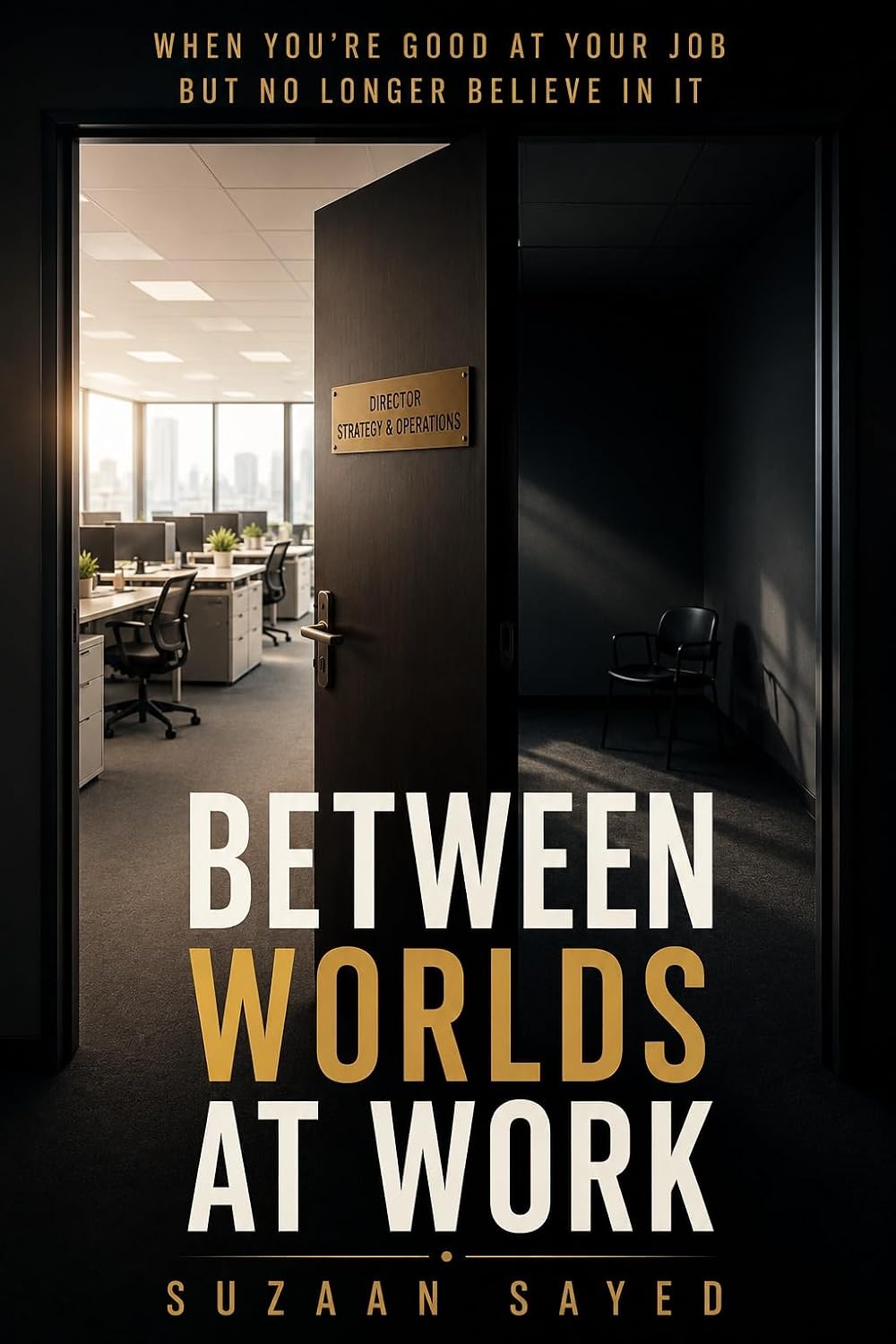 BETWEEN WORLDS AT WORK: When You’re Good at Your Job but No Longer Believe in It (English Edition) baixar livro de graça