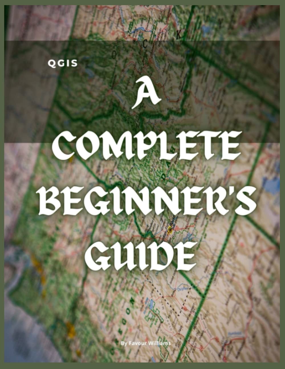 Qgis: A Complete Beginner's Guide: Getting To Know QGIS Desktop baixar o livro de graça