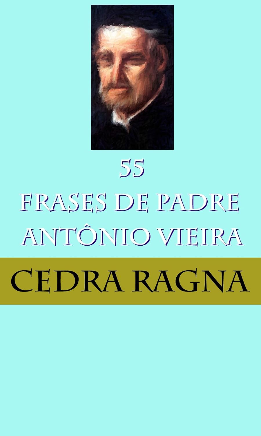 ler totalmente 55 Frases de Padre Antônio Vieira