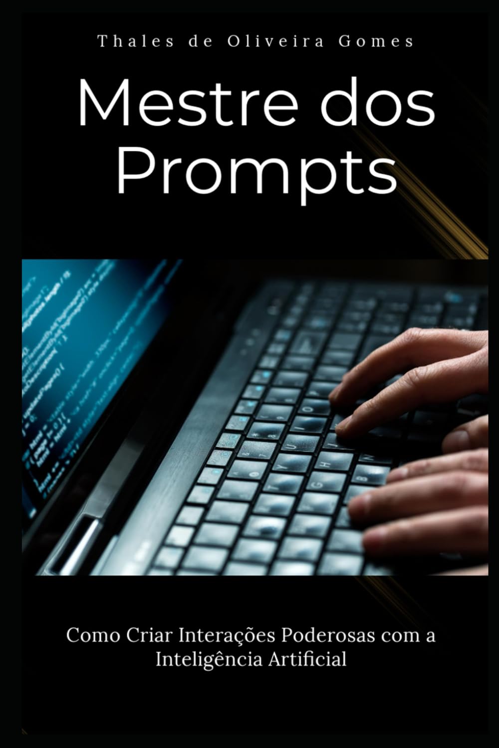 ler totalmente Mestre dos Prompts: Como Criar Interações Poderosas com a Inteligência Artificial (Portuguese Edition)