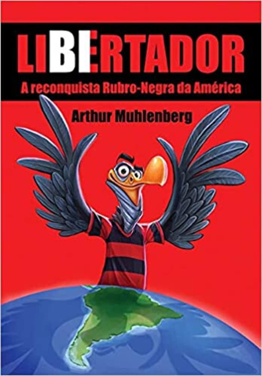 Libertador: a Reconquista Rubro-Negra da América baixar livro de graça
