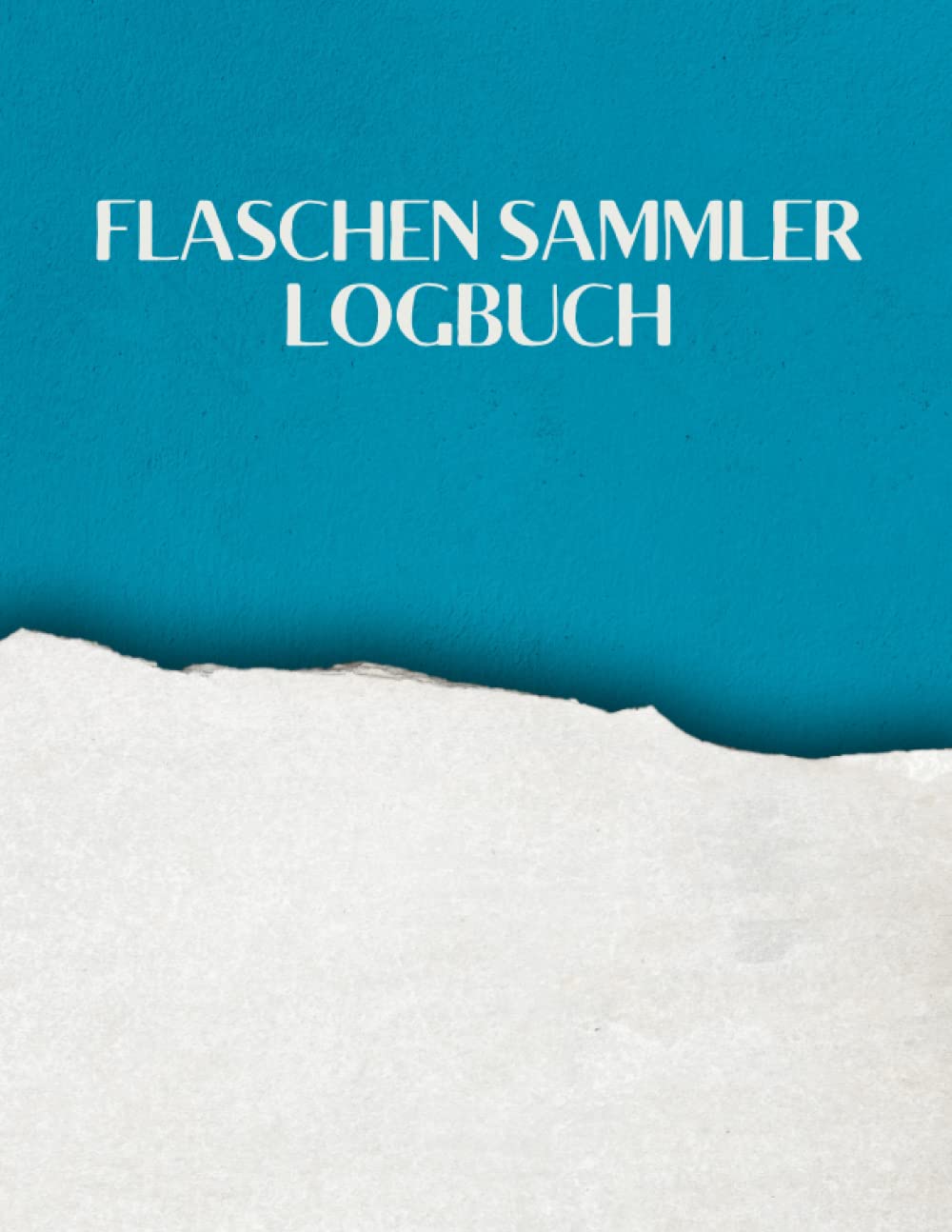 Flaschen Sammler Logbuch: FlaschensammlerAlte Glasflaschen-Sammelbestandsliste zur Aufzeichnung und Verfolgung alter Flaschen | Logbuch für historische, selten. (German Edition) baixar livro de graça