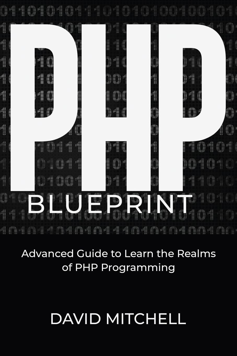 PHP Blueprint: Advanced Guide to Learn the Realms of PHP Programming baixar livro de graça