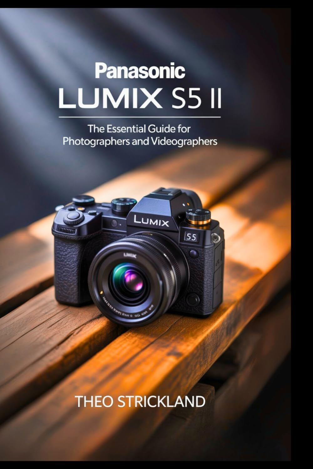 ler totalmente PANASONIC LUMIX S5 II: The Essential Guide for Photographers and Videographers: Master Key Features, Elevate Your Skills, and Unlock Advanced Techniques for Beginners and Professionals