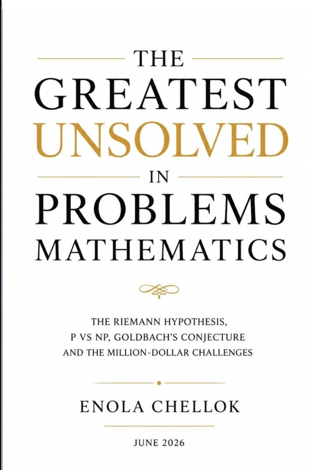 The Greatest Unsolved Problems in Mathematics: The Riemann Hypothesis, P vs NP, Goldbach’s Conjecture and the Million-Dollar Challenges baixar o livro de graça