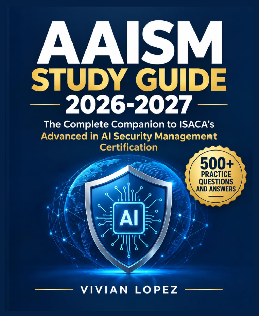 AAISM STUDY GUIDE 2026-2027: The Complete Companion to ISACA's Advanced in AI Security Management Certification baixar o livro de graça