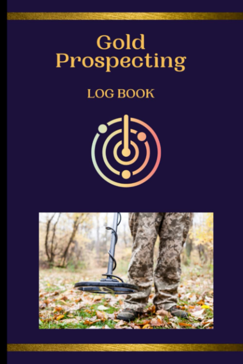 Gold Prospecting Log Book: The essential gold hunter's record keeping book with the clear, concise categories to suit every gold detecting venture. baixar livro de graça