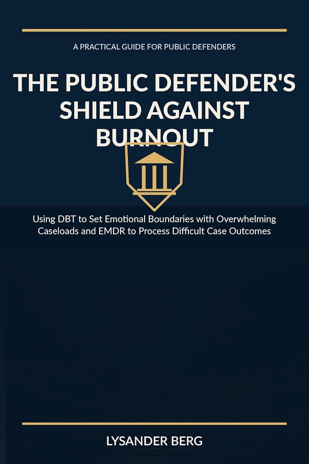 The Public Defender's Shield Against Burnout: Using DBT to Set Emotional Boundaries with Overwhelming Caseloads and EMDR to Process Difficult Case Outcomes (English Edition) baixar o livro de graça