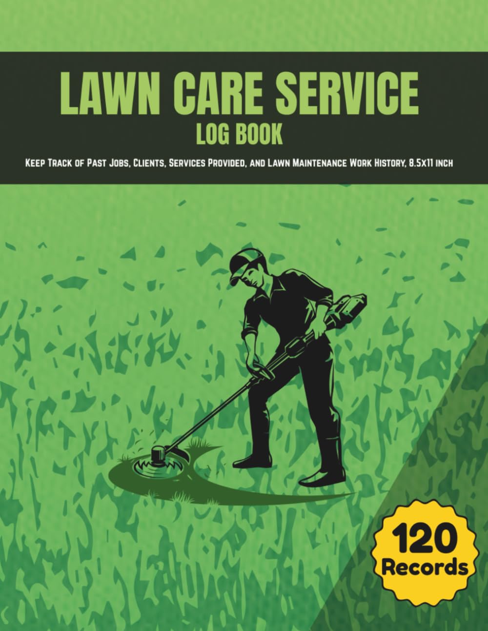 ler totalmente Lawn Care Service Log Book: A Simple Yet Comprehensive Journal to Keep Track of Past Jobs, Clients, Services Provided, and Lawn Maintenance Work History