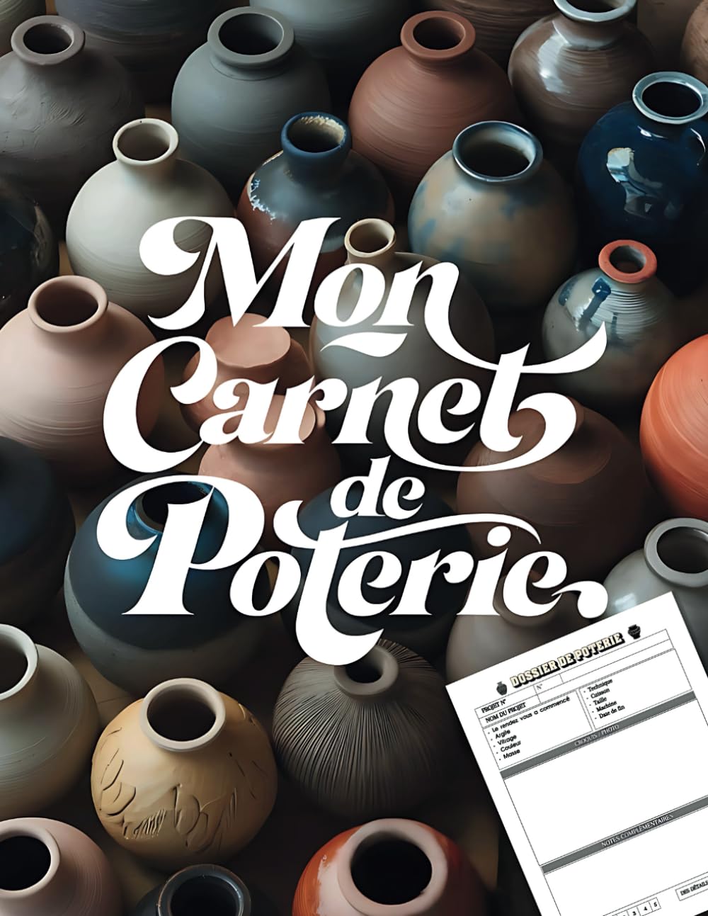 capítulo por capítulo baixar Mon Carnet de Poterie: Suivez Chaque Création, de l'Argile à la Cuisson - L'Outil Essentiel pour Organiser Votre Atelier.: Le guide pratique pour... de vos projets de poterie. (French Edition)