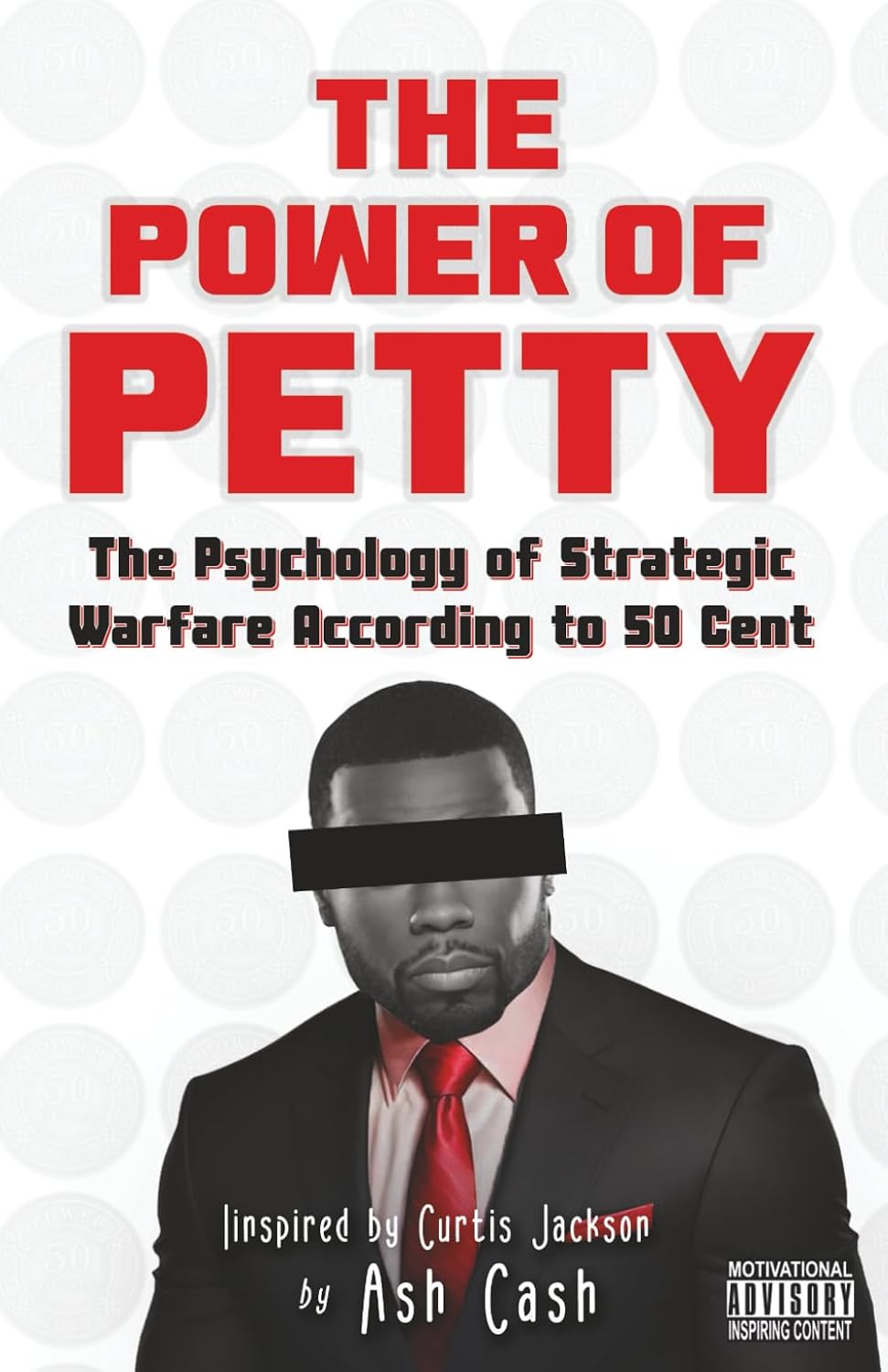 capítulo por capítulo baixar The Power of Petty: The Psychology of Strategic Warfare According to 50 Cent