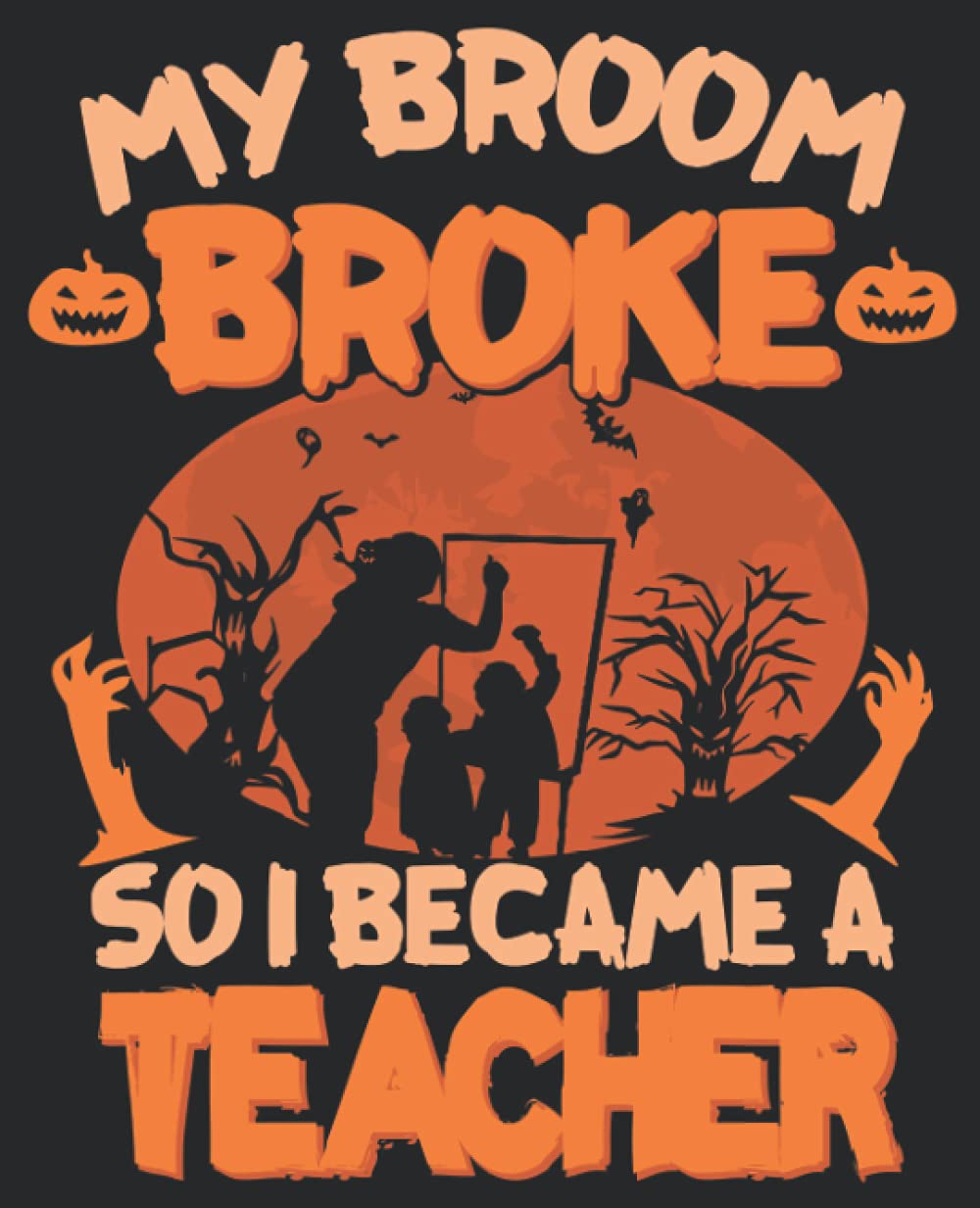 ler totalmente My broke so I became a teacher: Halloween horror cover design notebook | Pretty blank wide ruled notebook for students, kids, teens, work, teacher,... 7.5"x9.25" | Inspirational wish notebook.