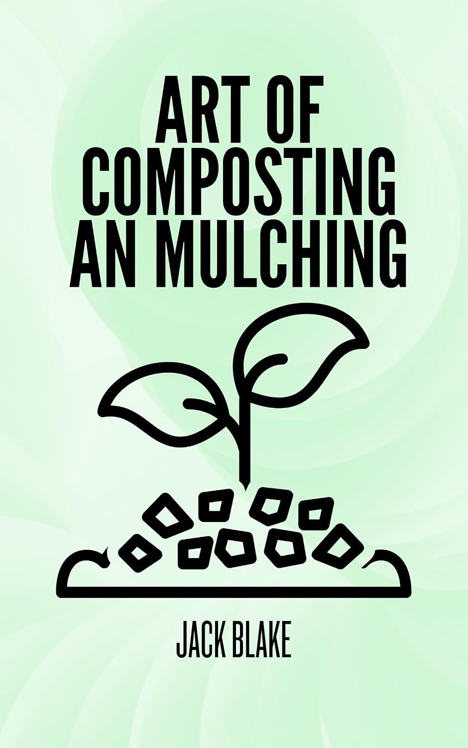 Art Of Composting And Mulching (English Edition) baixar livro de graça