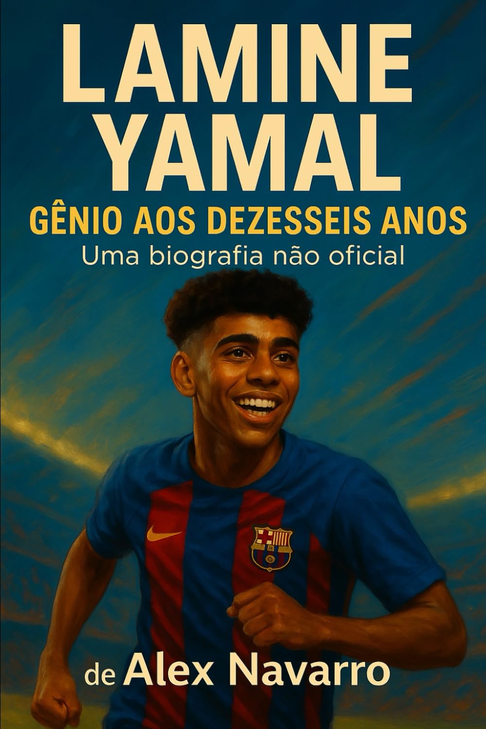 LAMINE YAMAL: GÊNIO AOS DEZESSEIS ANOS (Portuguese Edition)