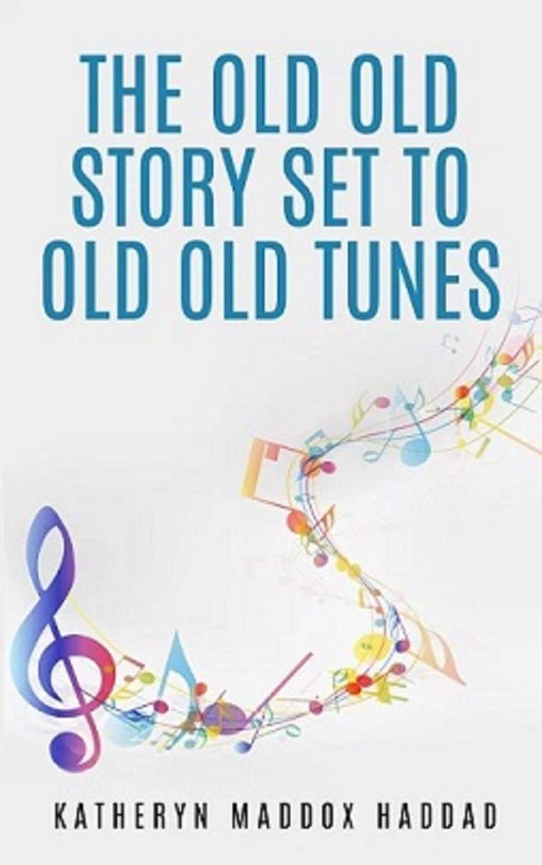 The Old Old Story Set to Old Old Tunes: 80 Bible Story Lyrics (English Edition) baixar o livro de graça