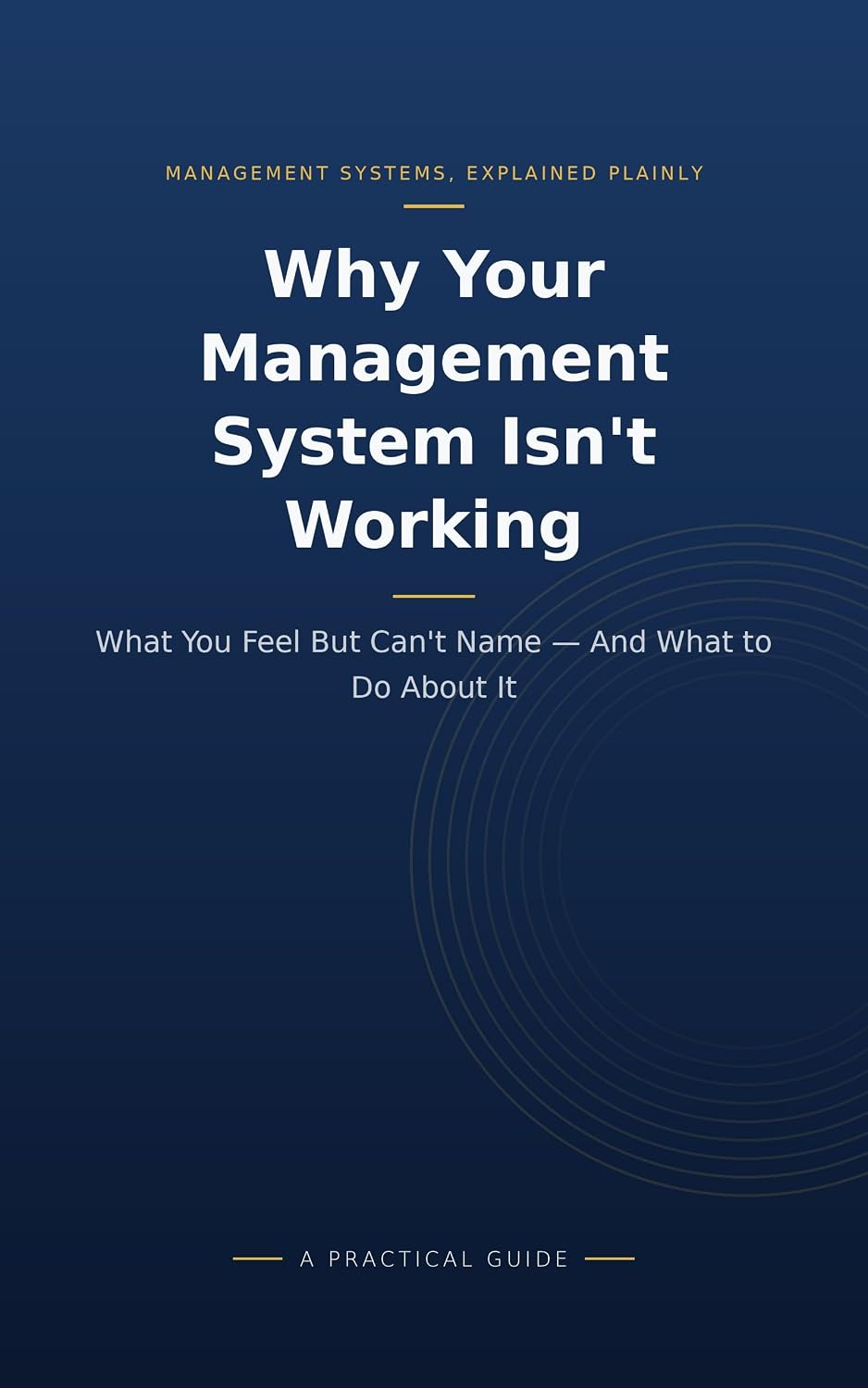 Why Your Management System Isn't Working: What You Feel But Can’t Name — And What to Do About It (Integrated Management Systems) (English Edition) baixar livro de graça