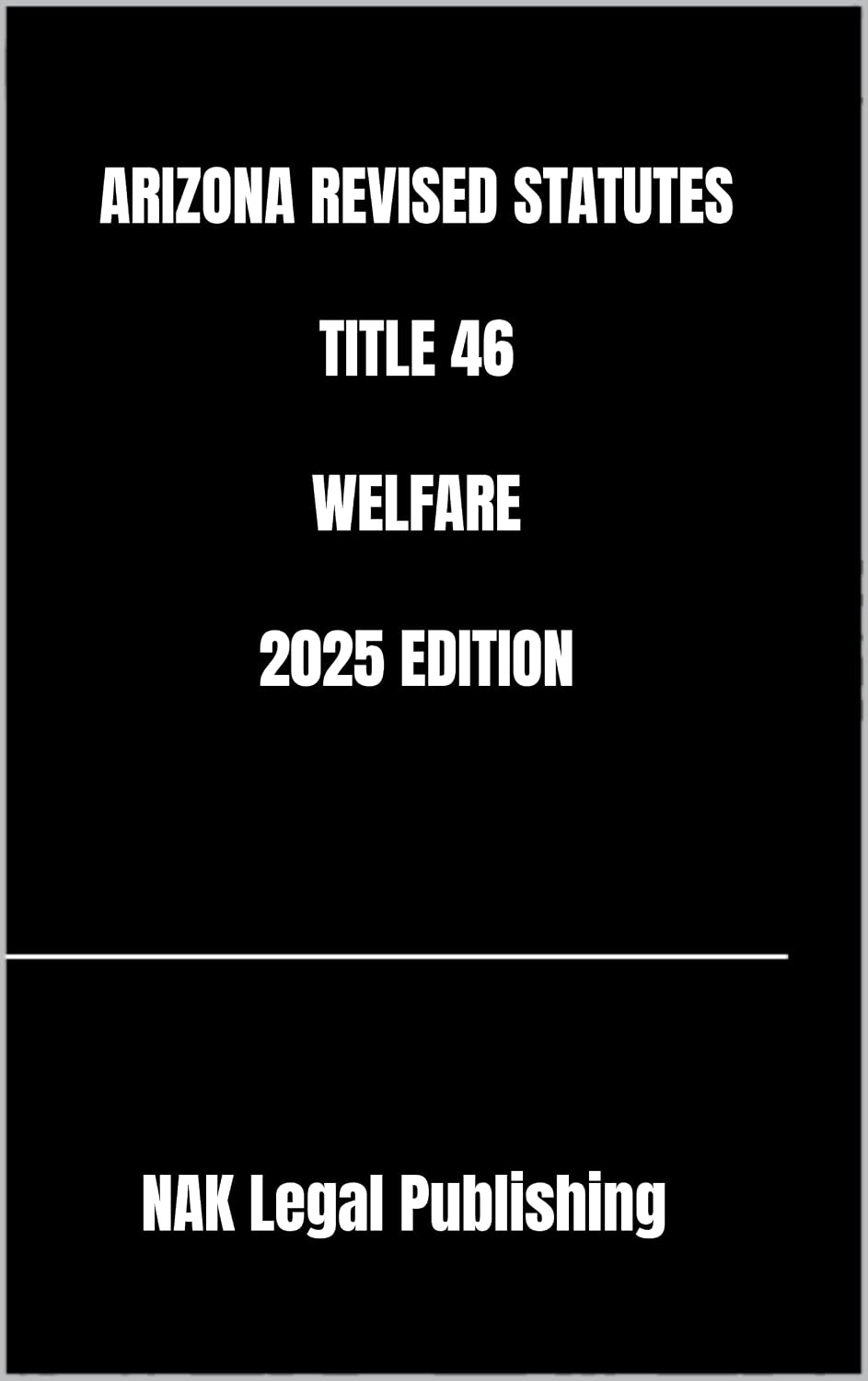 ARIZONA REVISED STATUTES TITLE 46 WELFARE 2025 EDITION (English Edition) baixar o livro de graça